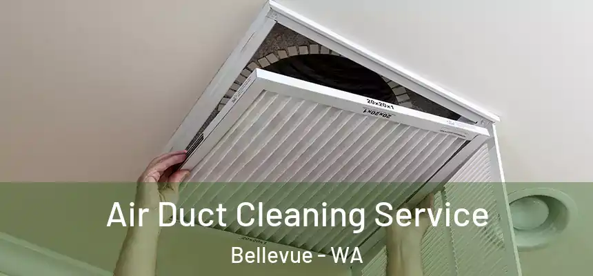  Air Duct Cleaning Service Bellevue - WA