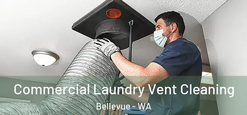  Commercial Laundry Vent Cleaning Bellevue - WA