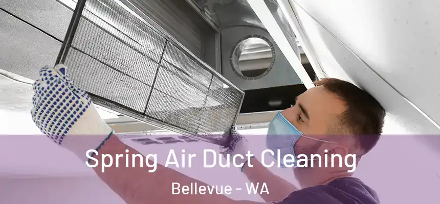  Spring Air Duct Cleaning Bellevue - WA